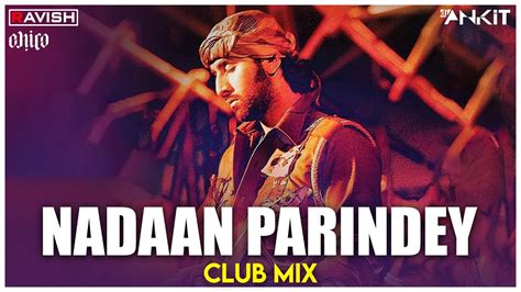 Nadaan Parinde Club Mix Rockstar A R Rahman Mohit Chauhan Dj