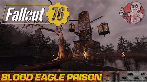 Fallout 76 Camp Build Blood Eagle Prison By Nux YouTube