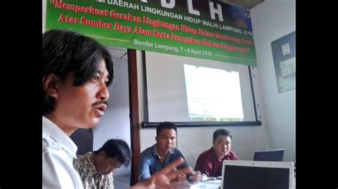 Kosultasi Daerah Lingkungan Hidup Kdlh Walhi Lampung April