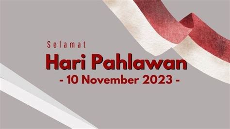 32 Poster Gratis Peringatan Hari Pahlawan 2023 Untuk Update Status Media Sosial Id