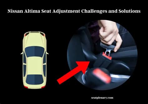 Nissan Altima Seat Adjustment Challenges And Solutions Seat Plenary