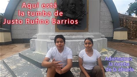 Llegamos al cementerio Aquí está la tumba de Justo Rufino Barrios