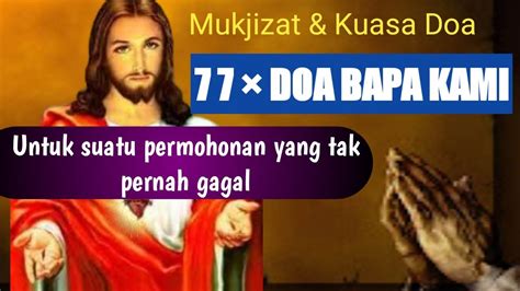 X Doa Bapa Kami Untuk Suatu Permohonan Tak Pernah Gagal Youtube