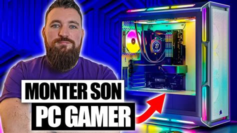 Comment Monter Son PC GAMER Tuto 2022 YouTube