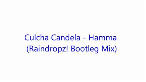 Culcha Candela Hamma Raindropz Bootleg Mix Youtube