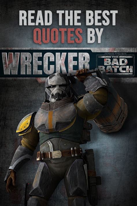 10+ Best 'Wrecker' Quotes from The Bad Batch | Scattered Quotes | Star ...