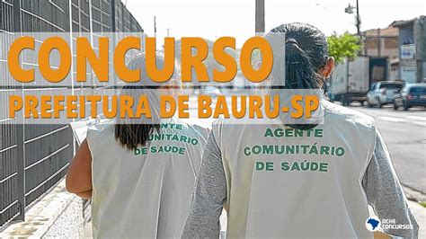 Prefeitura De Bauru Sp Abre Concurso Para Agente Comunit Rio De Sa De