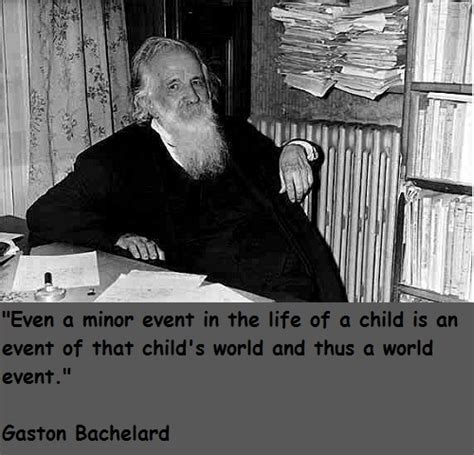 Gaston Bachelard's quotes, famous and not much - Sualci Quotes 2019