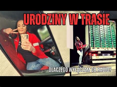 Vlog Z Trasy Praca Kierowcy Nocka Urodziny W Trasie YouTube