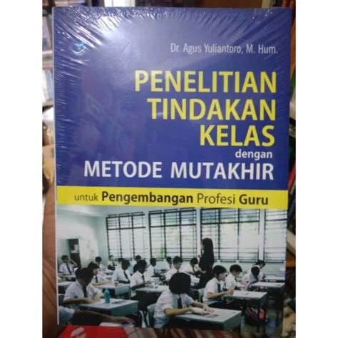 Buku PENELITIAN TINDAKAN KELAS DENGAN METODE MUTAKHIR Lazada Indonesia