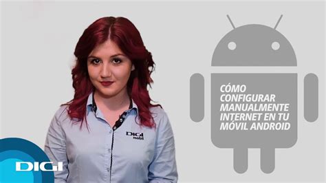 Digi Gu A De Ayuda C Mo Configurar Manualmente Internet En Tu M Vil