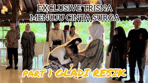 EXCLUSIVE TRISNA MENUJU CINTA SURGA Part 1 Glady Resik YouTube