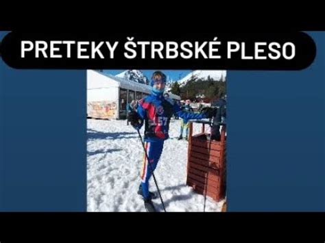 PRETEKY ŠTRBSKÉ PLESO Matqqus YouTube