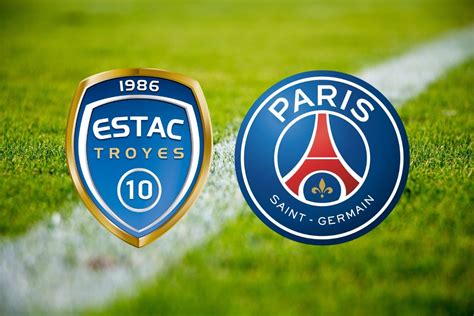 Troyes Psg Quelle Heure Et Sur Quelle Cha Ne Voir Le Match De