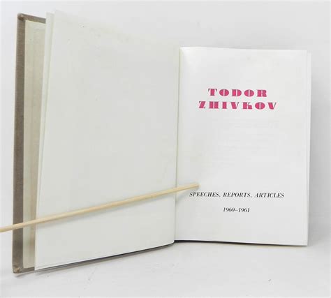 Todor Zhivkov : Speeches, Reports, articles, 1960-1961 by Todor Zhivkov ...