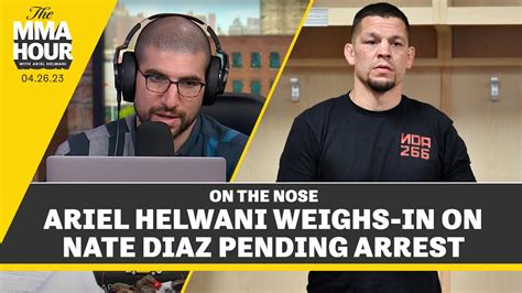 Ariel Helwani Weighs In on Nate Diaz Pending Arrest | The MMA Hour ...