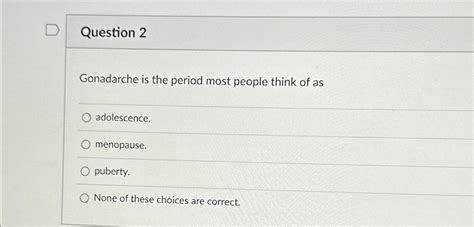 solved question gonadarche   period  people  cheggcom