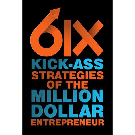 6ix Kick Ass Strategies Of Million Dollar Entrepreneurs Book Cover