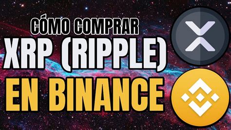 CÓMO COMPRAR Y VENDER XRP EN BINANCE 2024 YouTube