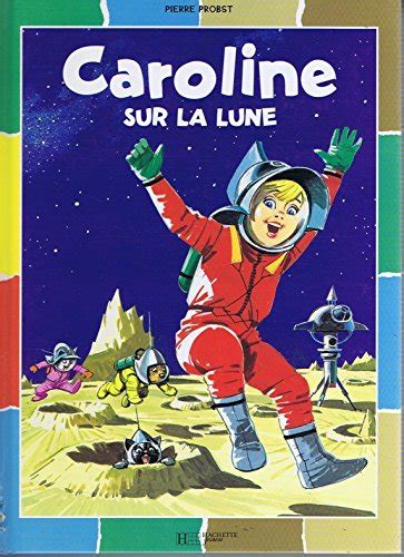 Caroline Sur La Lune Probst Pierre Amazon Fr Livres