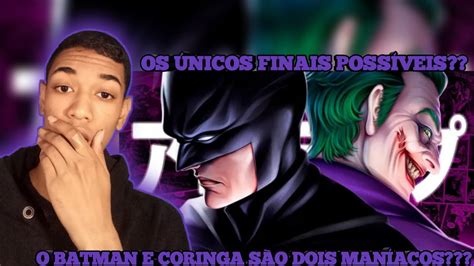 Essa Piada Foi De Matar Reagindo A Os Tr S Finais Batman E