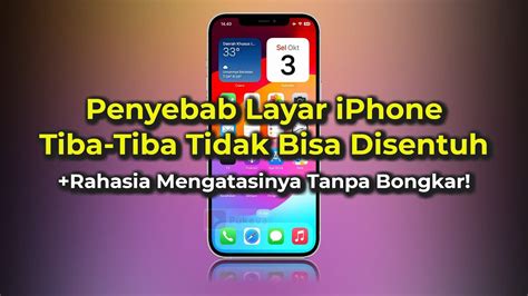 Penyebab Layar Iphone Tiba Tiba Tidak Bisa Disentuh Atau Merespon