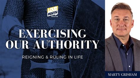 EXERCISING OUR AUTHORITY Part 2 USING THE POWER Marty Grisham Of