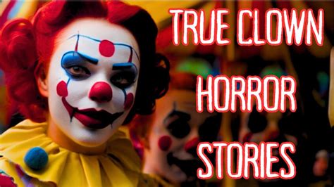 3 True Scary Clown Horror Stories YouTube