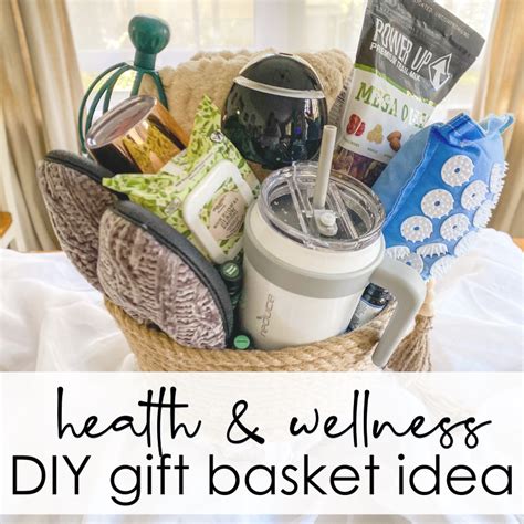 Wonderfully Thoughtful Diy Health And Wellness T Basket Idea Healthy