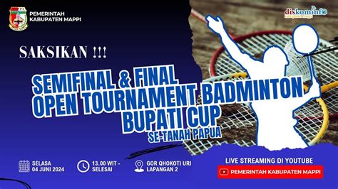 Semi Final Dan Final Open Tournament Badminton Bupati Cup Setanah Papua