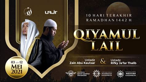 Qiyamul Lail Ramadhan H Juz Ust Zain Abu Kautsar Youtube