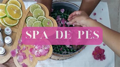 COMO FAZER SPA DE PÉS Passo a Passo YouTube