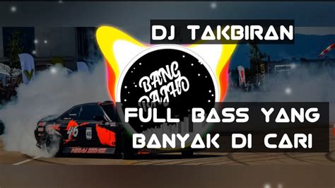 Dj Takbiran Terbaru Remix Slow Bass Djtakbiranterbaru