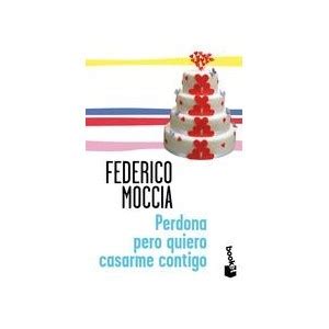 Federico Moccia Perdona Pero Quiero Casarme Contigo