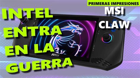 MSI CLAW primeras impresiones en español msiclaw español review