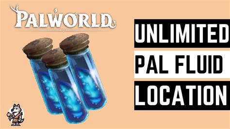 How To Get Pal Fluid Fast In Palworld Best Location To Get Pal Fluid