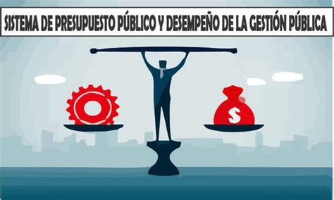 Curso especializado en SISTEMA DE PRESUPUESTO PÚBLICO Y DESEMPEÑO DE