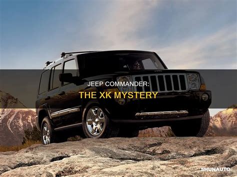 Jeep Commander The Xk Mystery Shunauto