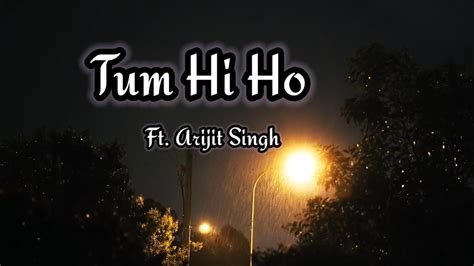 Tum Hi Ho Lyrics Ashiqui 2 Arijit Singh Tseries YouTube