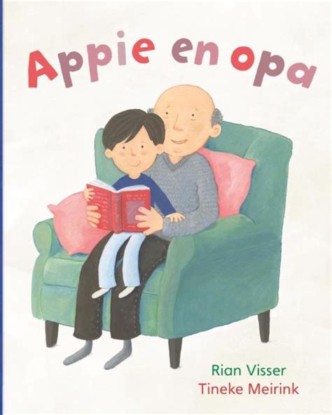 Appie En Opa Rian Visser 9789025765637 Boeken Bol