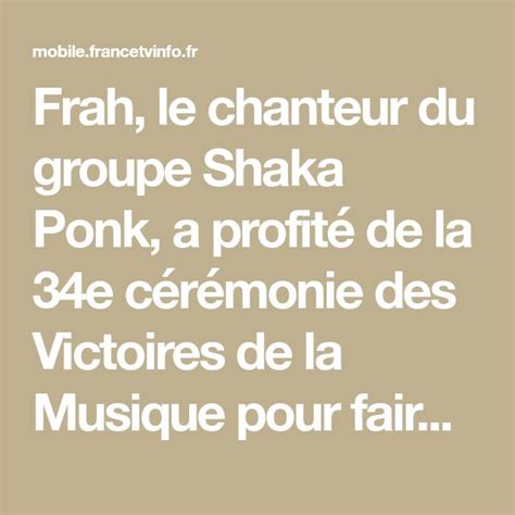 Frah le chanteur du groupe Shaka Ponk a profité de la 34e cérémonie