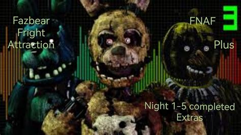 Fazbears Fright Attraction Fnaf 3 Plus Night 1 5 Completed