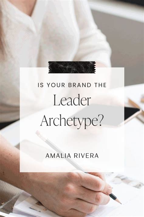 The Leader Brand Archetype For Coaches And Creatives Amaliarivera