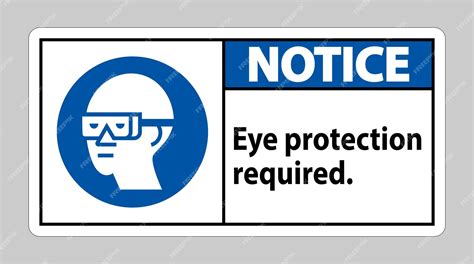 Premium Vector Notice Sign Eye Protection Required On White Background