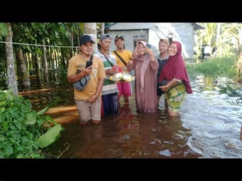 Banjir Lagi Di Dusun Pangkalan Pasir Desa Pawangi Bantuan Dari Desa