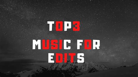 Top 3 Music For Edits Music Nation Youtube