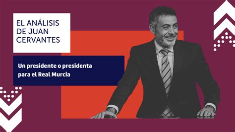 Un Presidente O Presidenta Para El Real Murcia