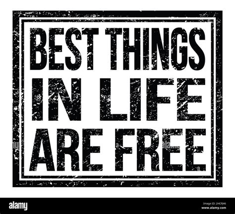 BEST THINGS IN LIFE ARE FREE Written On Black Grungy Stamp Sign Stock