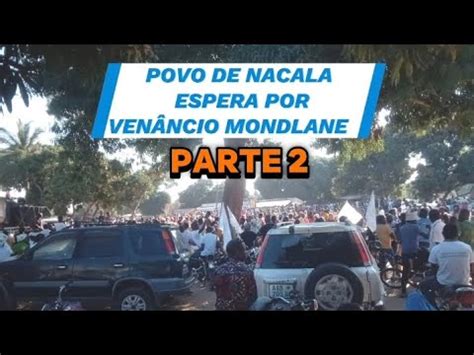 O Povo de Nacala aguarda a chegada do Venâncio Mondlane cad