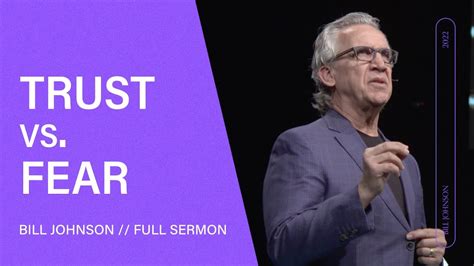 Bill Johnson How To Overcome Fear And Move Forward In Faith Online